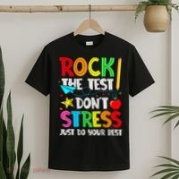 Rock The Test Don't Stress Just Do Your Best Funny Testing  T-Shirt thumb 2
