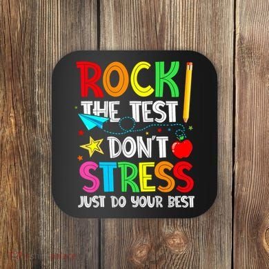 Rock The Test Don't Stress Just Do Your Best Funny Testing  Coaster