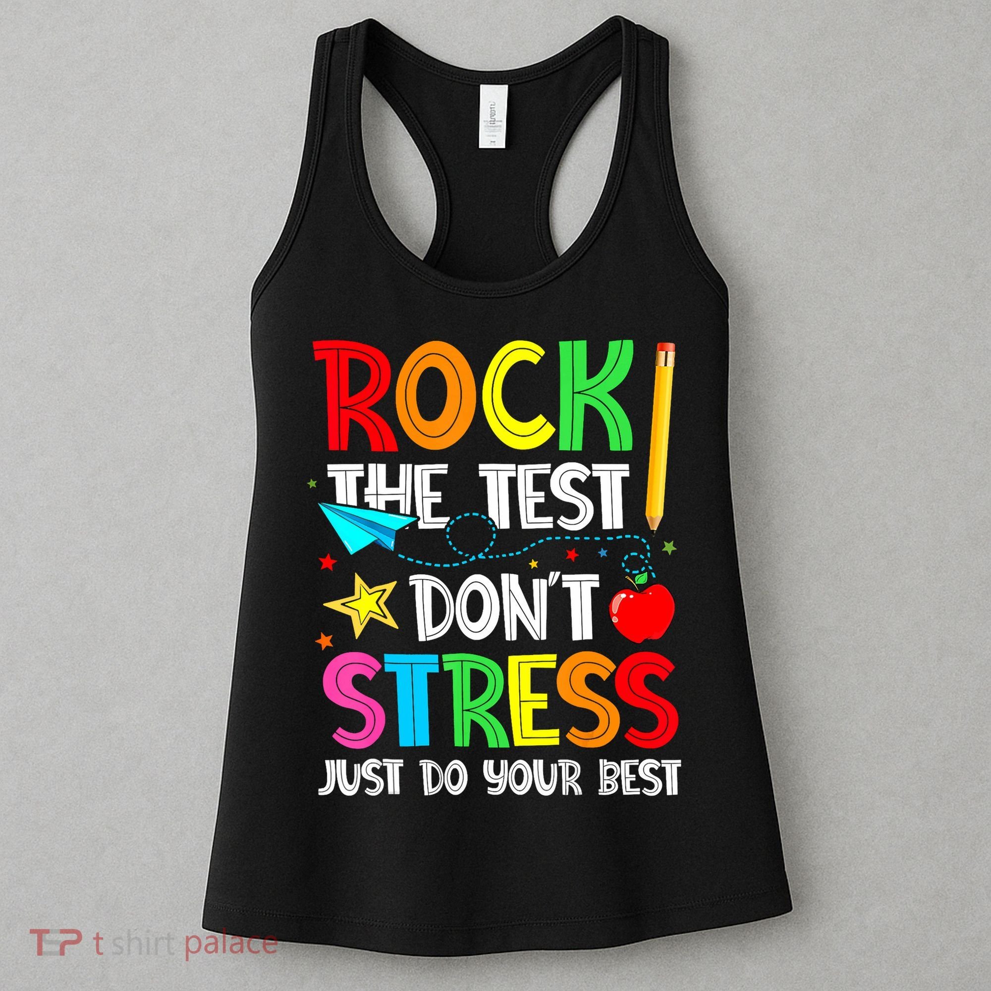 Rock The Test Don't Stress Just Do Your Best Funny Testing  Women's Tank Top