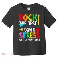 Rock The Test Don't Stress Just Do Your Best Funny Testing  Toddler T-Shirt thumb 0
