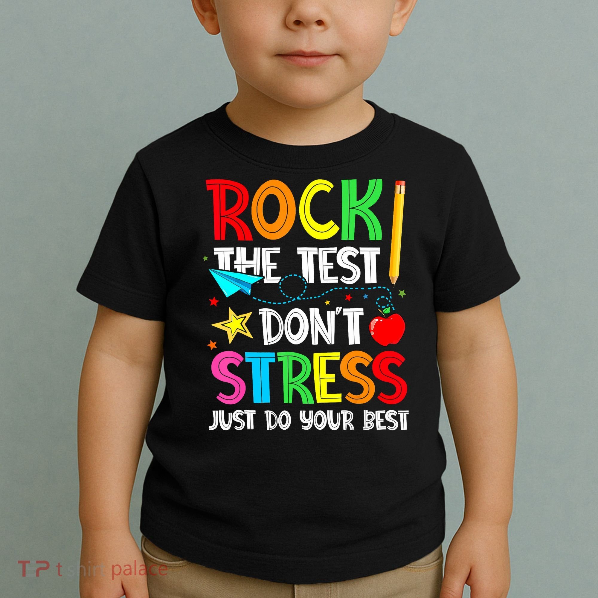 Rock The Test Don't Stress Just Do Your Best Funny Testing  Toddler T-Shirt