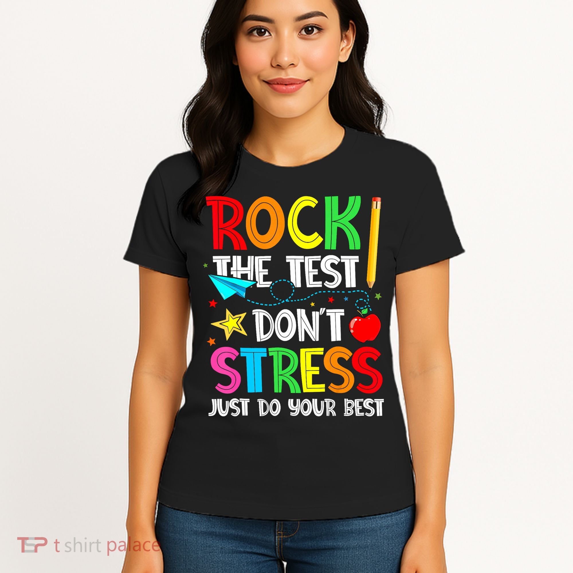 Rock The Test Don't Stress Just Do Your Best Funny Testing  Women's T-Shirt