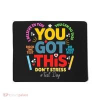 Rock The Test Dont Stress You Got This Teacher Testing Day  Mousepad thumb 0