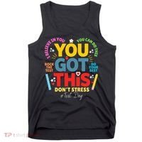 Rock The Test Dont Stress You Got This Teacher Testing Day  Tank Top thumb 0