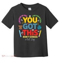 Rock The Test Dont Stress You Got This Teacher Testing Day  Toddler T-Shirt thumb 0