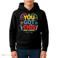Rock The Test Dont Stress You Got This Teacher Testing Day  Kids Hoodie thumb 4