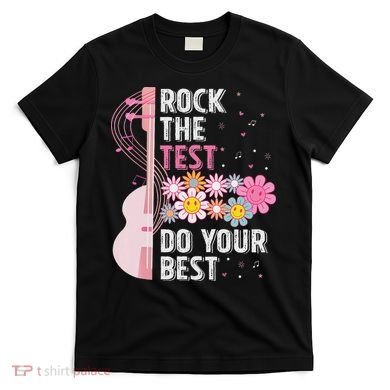 Rock The Test Do Your Best Testing Day Teachers Students T-Shirt