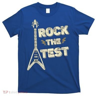 Rock The Test Guitar Teacher Test Day Testing Day Teacher T-Shirt