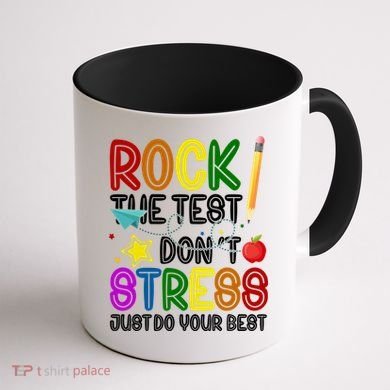 Rock The Test Don't Stress Just Do Your Best Educational Coffee Mug back