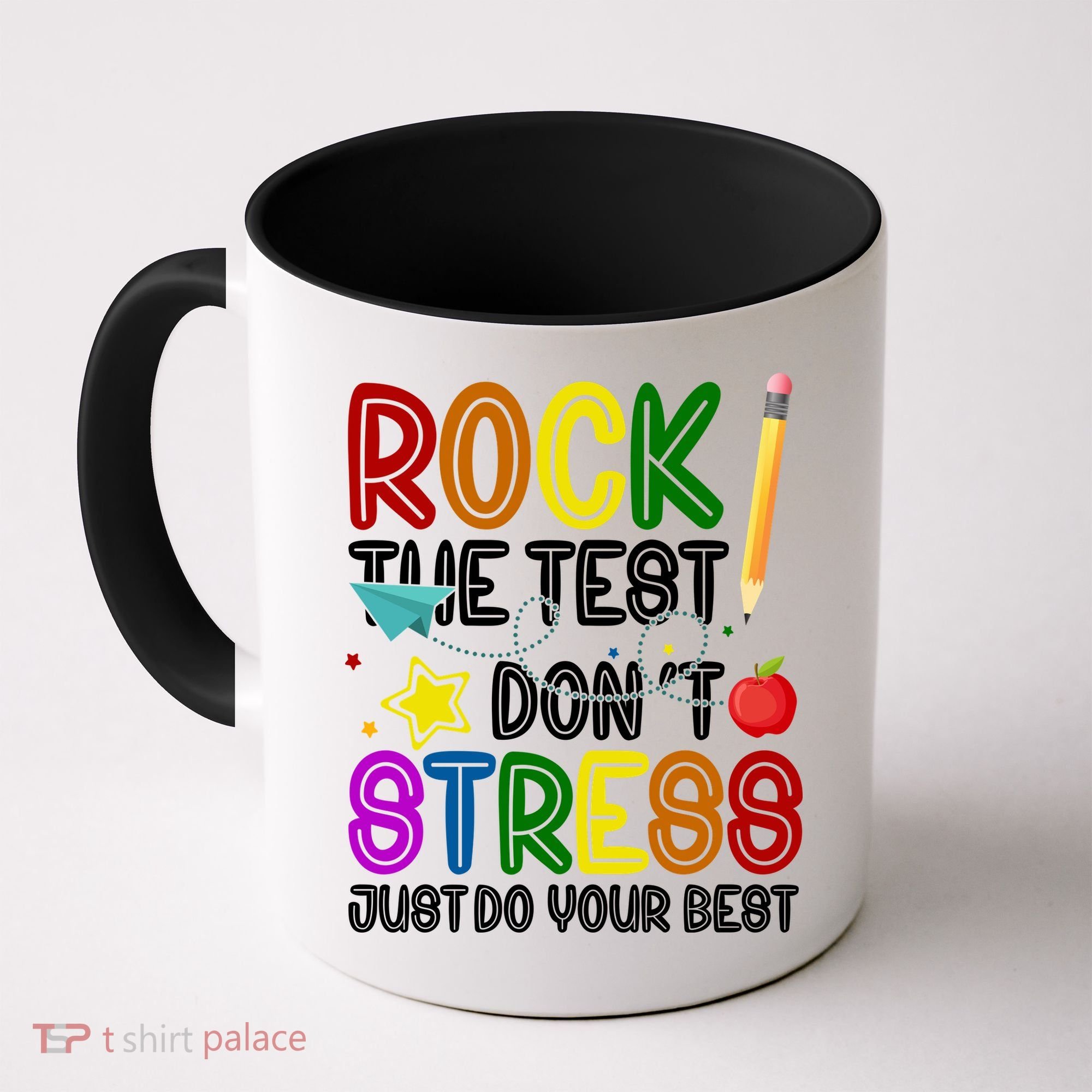 Rock The Test Don't Stress Just Do Your Best Educational Coffee Mug