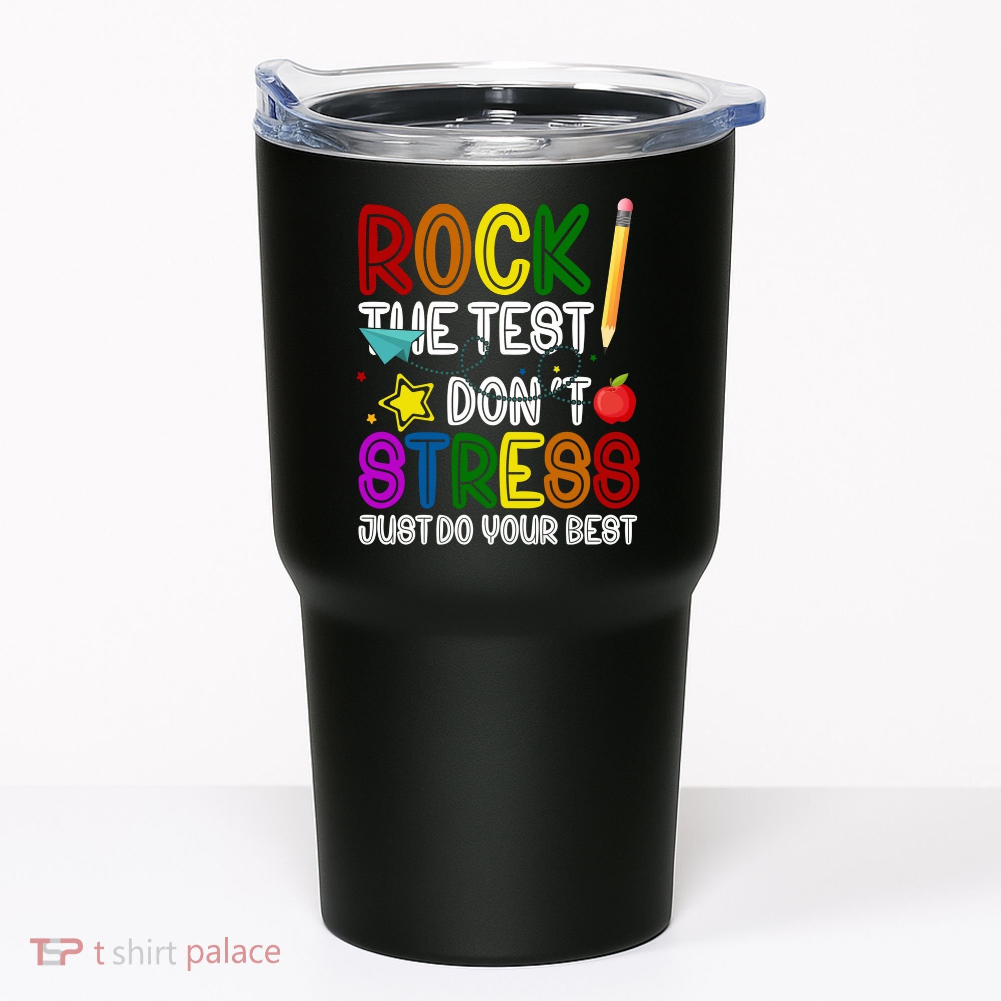 Rock The Test Don't Stress Just Do Your Best Educational Tumbler