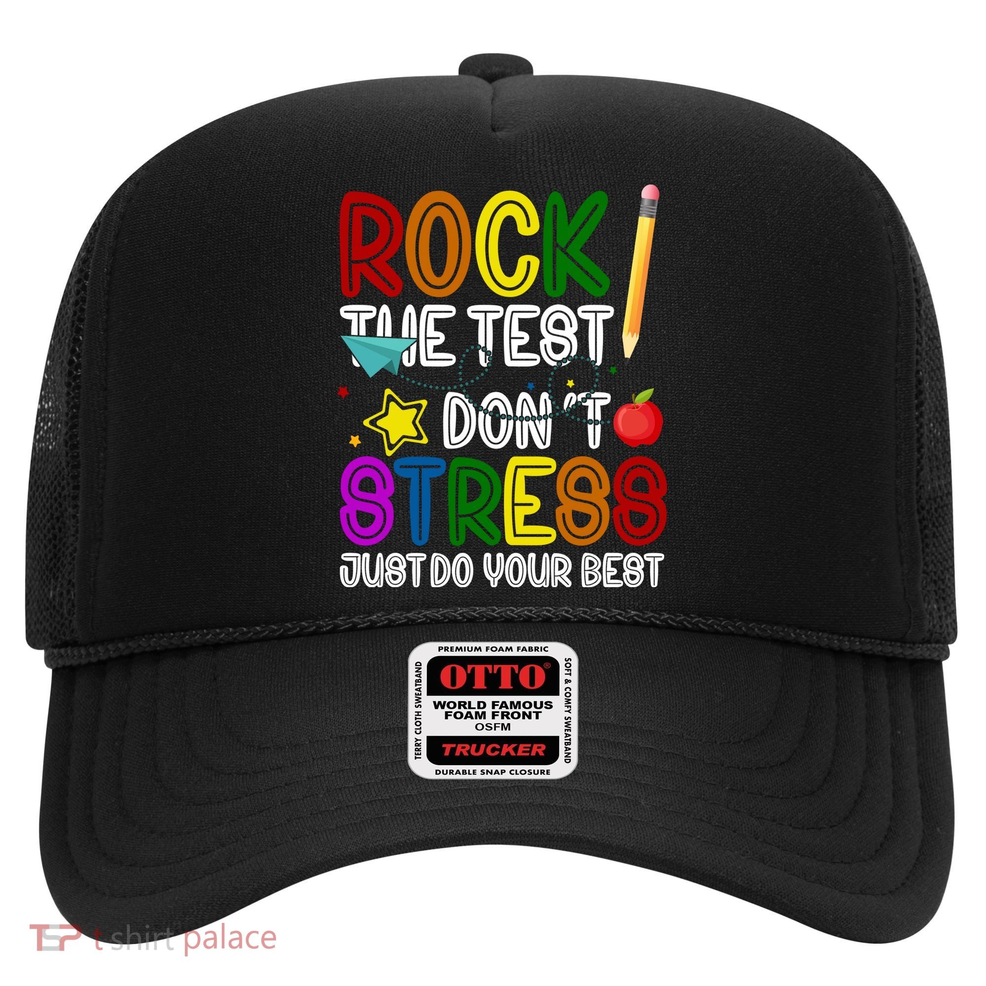 Rock The Test Don't Stress Just Do Your Best Educational Hat