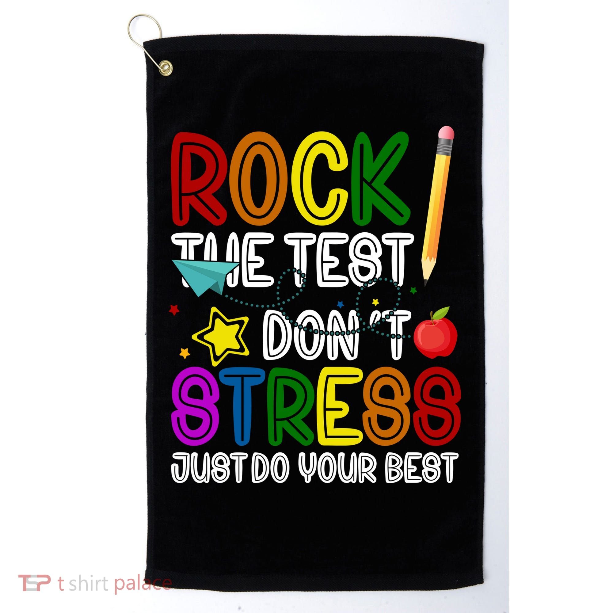 Rock The Test Don't Stress Just Do Your Best Educational Golf Towel