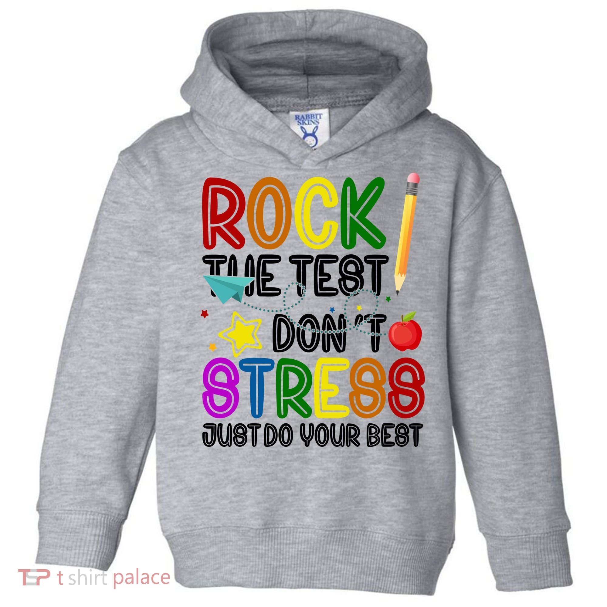Rock The Test Don't Stress Just Do Your Best Educational Toddler Hoodie