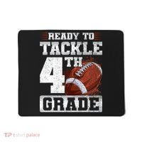 Ready To Tackle Fourth Grade First Day Of School Football Mousepad thumb 0