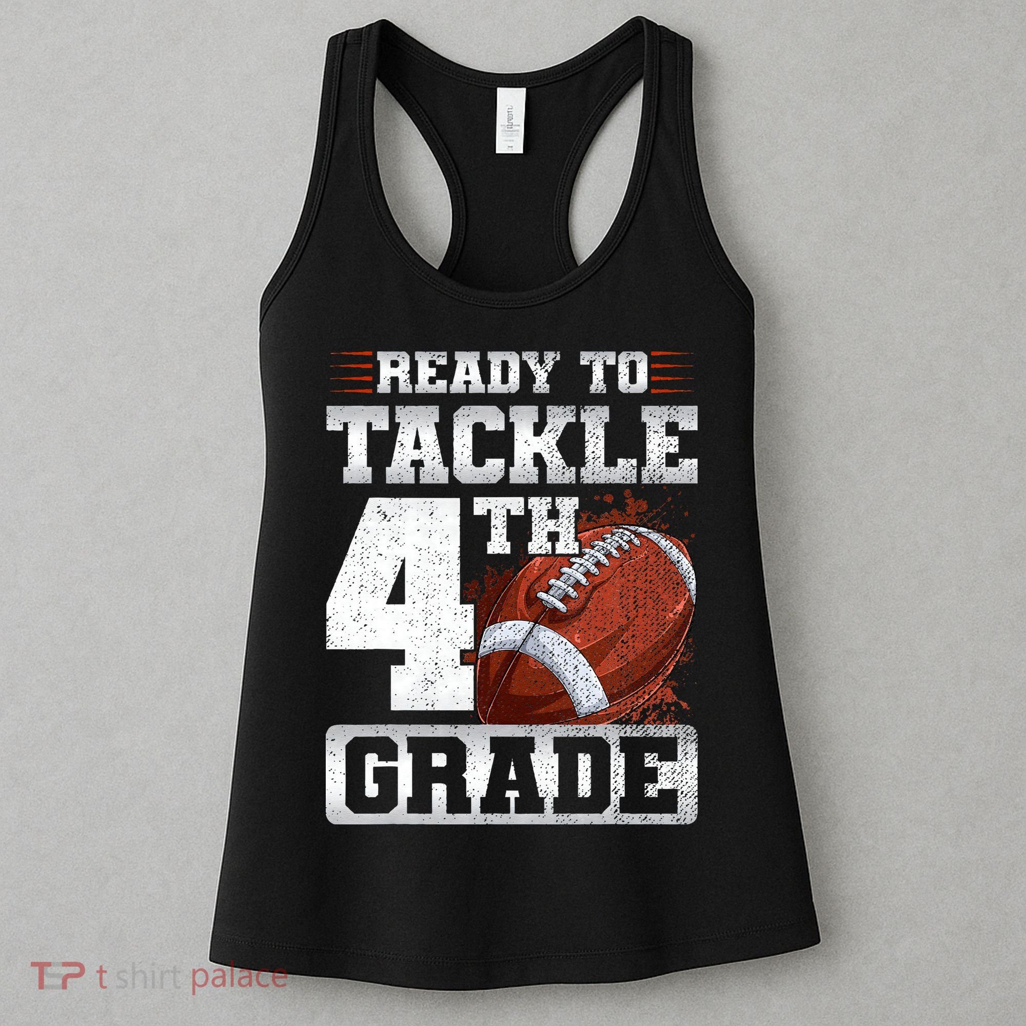Ready To Tackle Fourth Grade First Day Of School Football Women's Tank Top