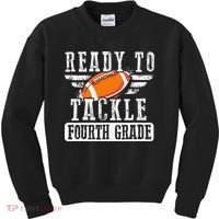 Ready To Tackle Fourth Grade Football Ball Back To School Kids Sweatshirt thumb 0