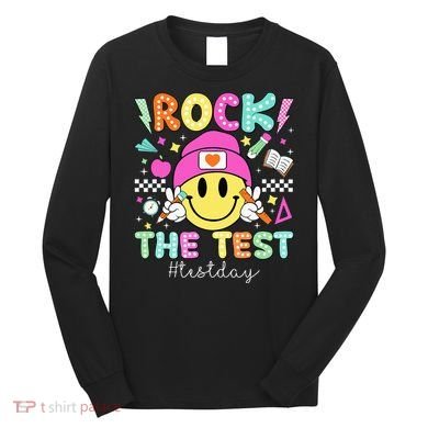 Rock The Test Testing Day Motivational Teachers Students Long Sleeve Shirt