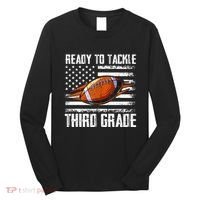 Ready To Tackle Third Grade Football Happy First School Day Long Sleeve Shirt thumb 0