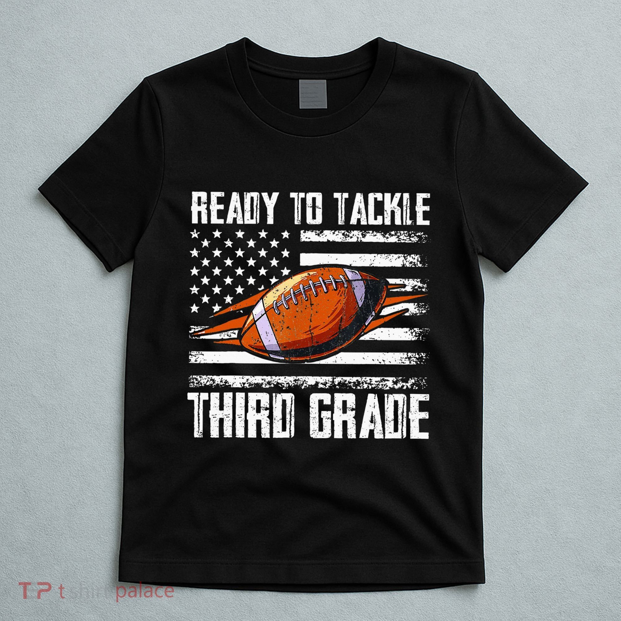 Ready To Tackle Third Grade Football Happy First School Day T-Shirt