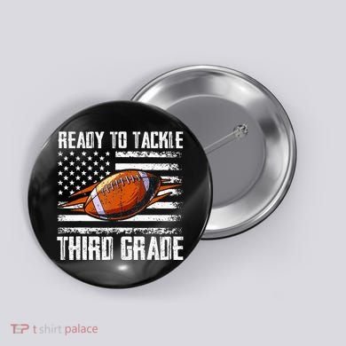 Ready To Tackle Third Grade Football Happy First School Day Button