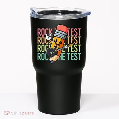 Rock The Test Dont Stress Just Do Your Best Teacher Testing Tumbler