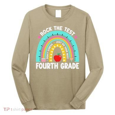 Rock The Test Day 4th Grade Teacher Fourth Grade Testing Long Sleeve Shirt