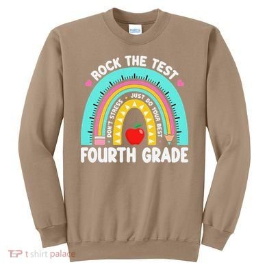 Rock The Test Day 4th Grade Teacher Fourth Grade Testing Sweatshirt