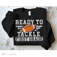 Ready To Tackle First Grade Football First Day Of School Sweatshirt thumb 2