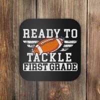 Ready To Tackle First Grade Football First Day Of School Coaster thumb 0