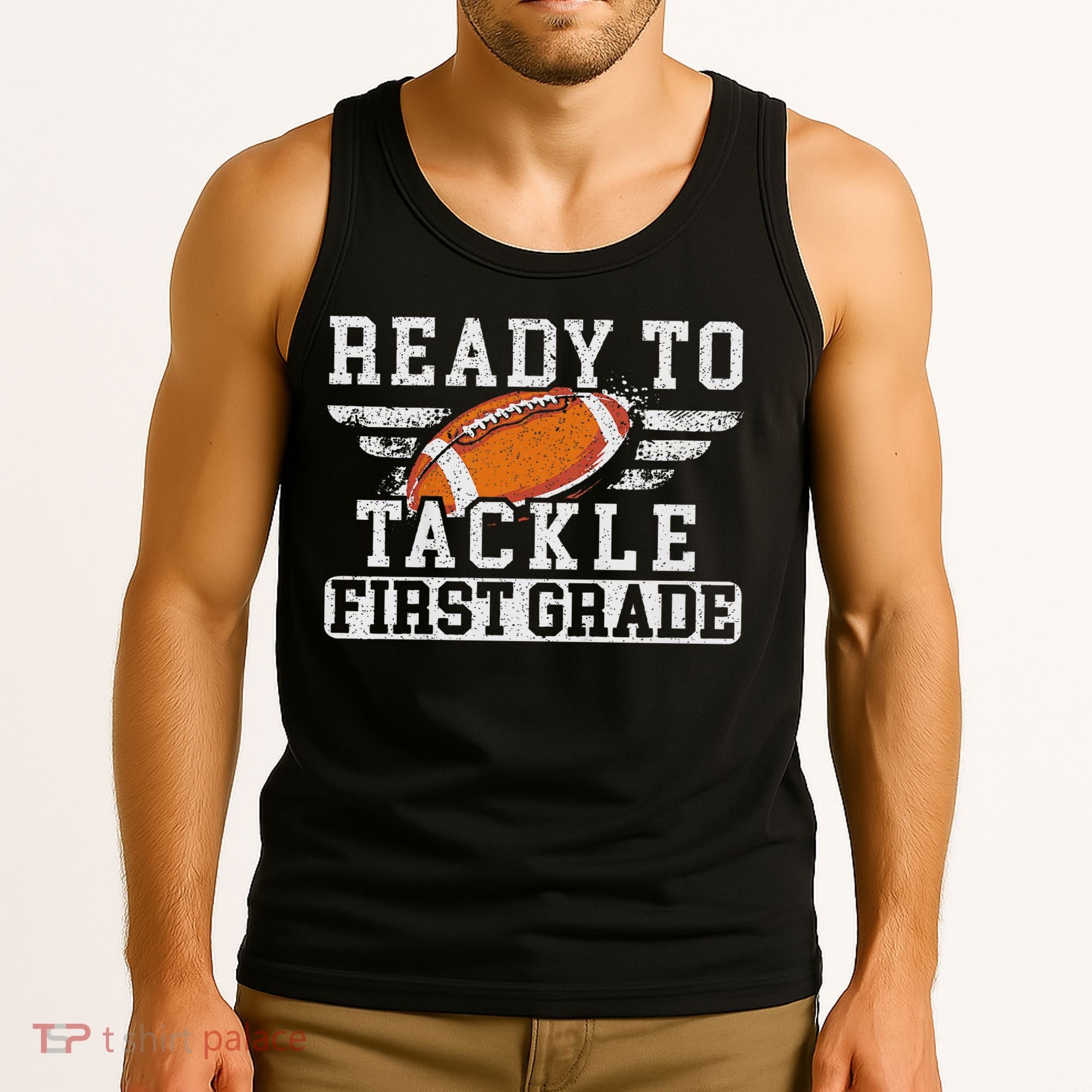 Ready To Tackle First Grade Football First Day Of School Tank Top