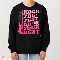 Rock The Test Do Your Best Testing Day For Teacher Student  Women's Sweatshirt thumb 0