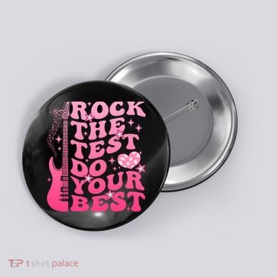 Rock The Test Do Your Best Testing Day For Teacher Student  Button