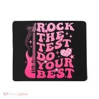 Rock The Test Do Your Best Testing Day For Teacher Student  Mousepad thumb 0