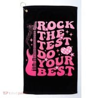 Rock The Test Do Your Best Testing Day For Teacher Student  Golf Towel thumb 0