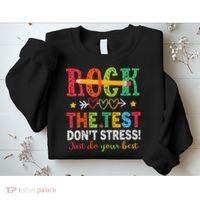 Rock The Test Don't Stress Just Do Your Best Teacher Testing Sweatshirt thumb 2