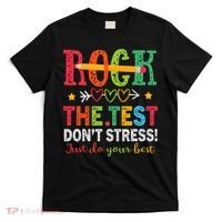 Rock The Test Don't Stress Just Do Your Best Teacher Testing T-Shirt thumb 0