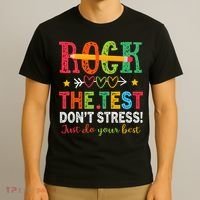 Rock The Test Don't Stress Just Do Your Best Teacher Testing T-Shirt thumb 3
