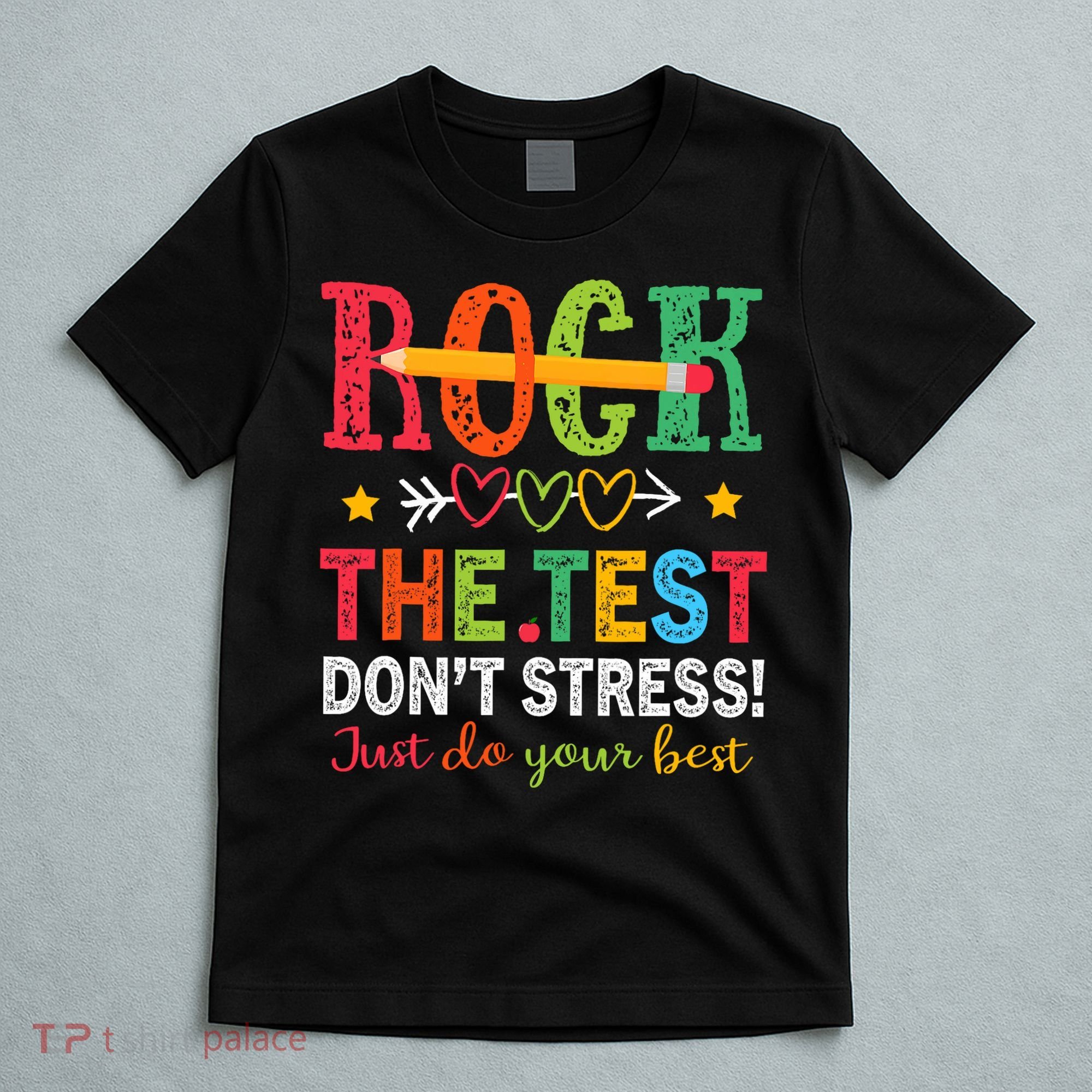 Rock The Test Don't Stress Just Do Your Best Teacher Testing T-Shirt