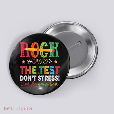 Rock The Test Don't Stress Just Do Your Best Teacher Testing Button