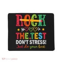 Rock The Test Don't Stress Just Do Your Best Teacher Testing Mousepad thumb 0