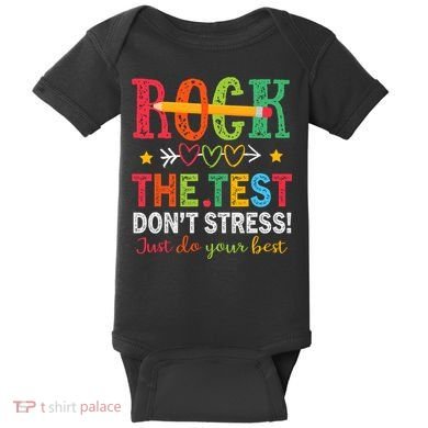 Rock The Test Don't Stress Just Do Your Best Teacher Testing Baby Bodysuit