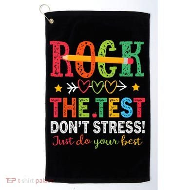 Rock The Test Don't Stress Just Do Your Best Teacher Testing Golf Towel