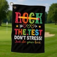 Rock The Test Don't Stress Just Do Your Best Teacher Testing Golf Towel thumb 1
