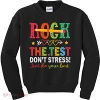 Rock The Test Don't Stress Just Do Your Best Teacher Testing Kids Sweatshirt thumb 0