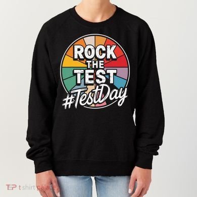 Rock The Test Motivation For Teachers Students On Exam Day Women's Sweatshirt