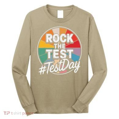 Rock The Test Motivation For Teachers Students On Exam Day Long Sleeve Shirt