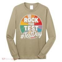 Rock The Test Motivation For Teachers Students On Exam Day Long Sleeve Shirt thumb 0