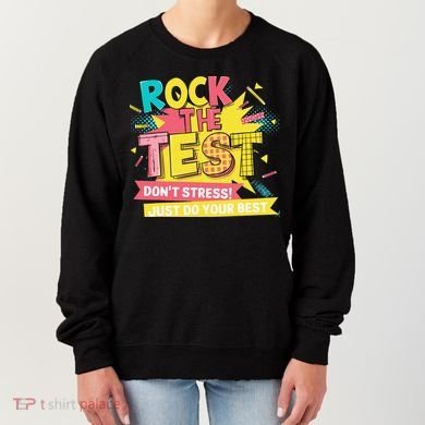 Rock The Test Day Testing Day Women's Sweatshirt