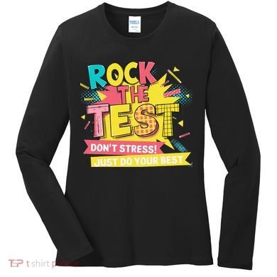 Rock The Test Day Testing Day Women's Long Sleeve Shirt
